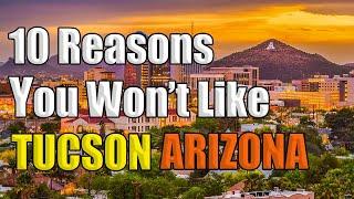 10 Reasons Why You Won't Want to Live in Tucson | Tucson Arizona