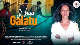 YADENI SHIFERA : SI HAA GALATU | FAARFANNAA AFAAN OROMOO HAARAA |OROMO GOSPEL SONG | ETHIOPIAN SONG