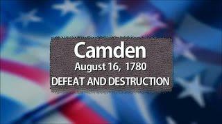 Camden: Defeat and Destruction | The Southern Campaign