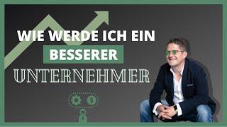 Wie werde ich ein besserer Unternehmer? | MATTHIAS KUHN