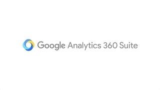 Google Analytics 360 Suite Overview