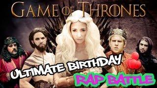 "Game of Thrones" Ultimate Birthday Rap Battle (Featuring Taryn Southern)