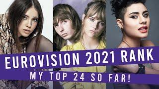 Eurovision 2021: MY TOP 24 (So far!) with comments!