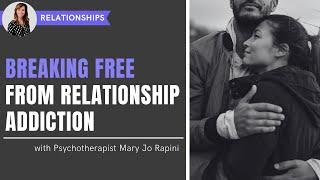 Breaking Free from Relationship Addiction