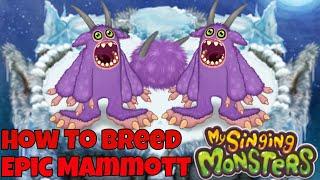 How To Breed Epic Mammott on Cold Island | My Singing Monsters