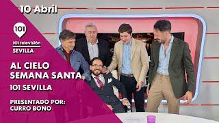  AL CIELO #60 - 10 de abril | Programa y debate de la segunda parte de la Semana Santa de Sevilla