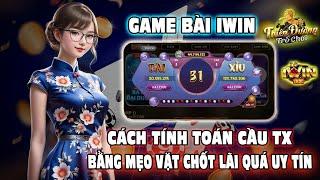 iwin | link tải iwin - link tải iwin mới nhất | hướng dẫn bắt cầu tài xỉu iwin chốt lãi hiệu quả cao