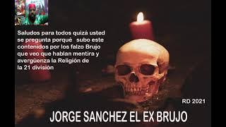 EX BRUJO JORGE SANCHEZ TESTIMONIO MUY FUERTE