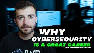 Cybersecurity is a great career. (even when it's challenging)