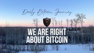 daily bitcoin journey #294 - We Are Right About Bitcoin (Edited)