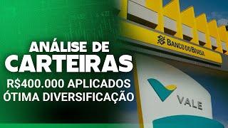 R$400.000 APLICADOS E USANDO ESTRATEGICAMENTE A DIVERSIFICAÇÃO! Análise de carteiras