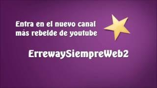 ErrewaySiempreWeb2 tu nuevo canal