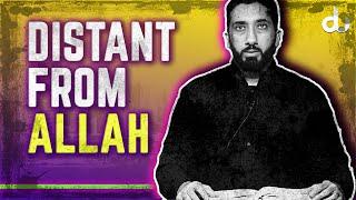 Feeling Distant From Allah - Nouman Ali Khan