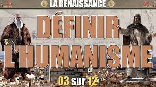 La Renaissance - 03 Définir l'humanisme