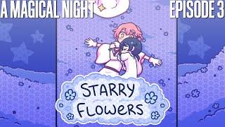 A Magical Night - Starry Flowers - Episode 3 [Let's Play]