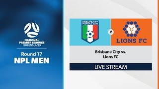 NPL Men Round 17 - Brisbane City vs. Lions FC