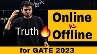 *Reality* which is Best- Online or Offline for GATE 2023 preparation