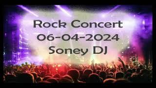 ROCK CONCERT 06-04-2024 SONEY DJ