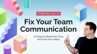 20-Day Total Communication Reset - Break Down the Silos and FREE YOUR INBOX