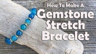 How To Make A Gemstone Stretch Bracelet: Easy Jewelry Making Tutorial