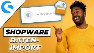 Shopware 6 Produktdaten-Import - So im- und exportierst Du Daten | Tutorial