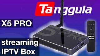 Tanggula X5 PRO best Streaming IPTV BOX in 2024B