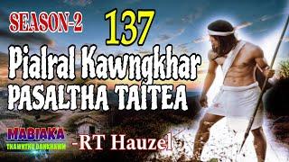 PIALRAL KHAWNGKHAR PASALTHA TAITEA-137 || RT Hauzel