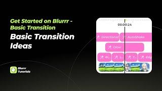 Get Started on Blurrr｜Basic Transition Ideas