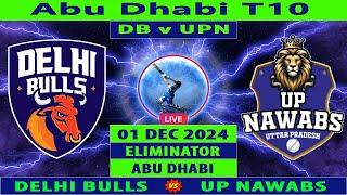 Delhi Bulls vs UP Nawabs | DB vs UPN | Eliminator 1 Match of Abu Dhabi T10 2024 | Cricket Info Live