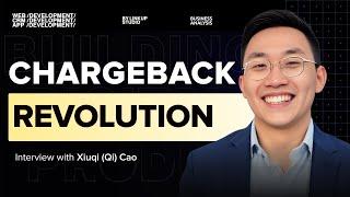 Chargeback: The Story Behind Game-Changing Fintech Solution With Xiuqi (Qi) Cao