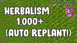 THE FASTEST WAY TO HERBALISM 1000 - AUTO REPLANT CROPS USING GLOWBERRY FARM! - OPB / OP BLOCKS (SB)