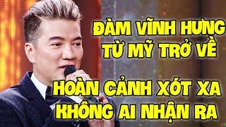 Chấn Động ĐÀM VĨNH HƯNG Từ Mỹ Trở Về làm KHÔNG AI NHẬN RA vì GIỌNG HÁT QUÁ HAY