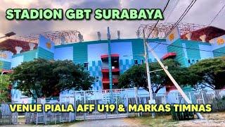 STADION GBT VENUE PIALA AFF U19 & MARKAS TIMNAS INDONESIA ‼️ STADION GELORA BUNG TOMO SURABAYA #gbt