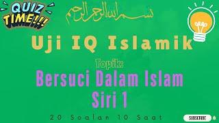 Kuiz Uji IQ Islamik: Bersuci Dalam Islam #quiz #islamicquiz #islamic