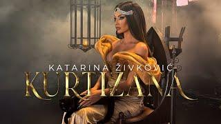 KATARINA ZIVKOVIC - KURTIZANA (OFFICIAL VIDEO | Album KURTIZANA)