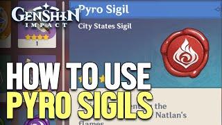 How to use Pyro Sigils Genshin Impact