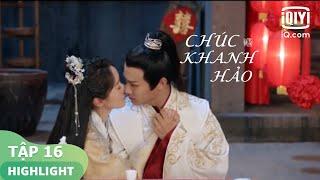 Lưu Linh muốn muốn trao thân cho Thẩm Yến | Chúc Khanh Hảo Tập 16 | iQiyi Vietnam