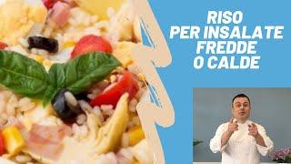 INSALATA DI RISO: Una maniera per cucinare il riso per ricette fredde o calde- Fabio campoli