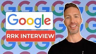 Google's RRK Interview Overview