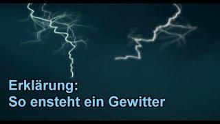 Wie entsteht ein Gewitter ? / Blitz und Donner einfach erklärt