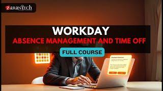 Workday Absence Management and Time Off Full Course | ZaranTech