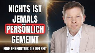 DARUM nimmst du ALLES so persönlich (und wie du damit aufhörst) | Eckhart Tolle