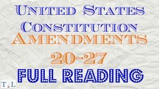 U.S. Cons. Amend. 20-27 – Listen to the Constitution – Episode #8