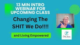 Intro Webinar:  Changing the SHIT We Do 4