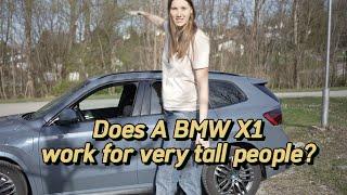 BMW X1 30e as a 6ft7 tall woman?