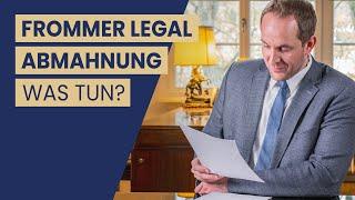 Abmahnung von FROMMER LEGAL bekommen?