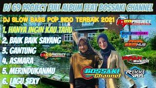 DJ FULL ALBUM POP INDO TERPOPULER 2021 | BY 69 PROJECT Ft BOSSAKI CHANNEL