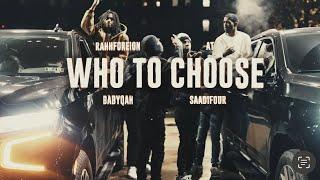 Rahh Foreign X AT X BabyQah X Saadi Four - Who To Choose (Shot By @1mirs )