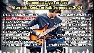 Kumpulan Lagu Terbaru Alternatif Rock Terbaik Terpopuler 2024 | Enak Untuk Di Dengarkan Saat Santai