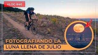 [vlog40]  Ruta en Gravel para fotografiar la LUNA LLENA